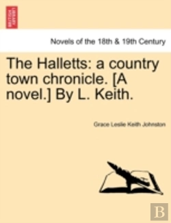Bertrand.pt - The Halletts: A Country Town Chronicle. (A Novel.) By L. Keith.