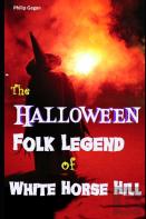 The Hallowe'En Folk Legend Of White Horse Hill