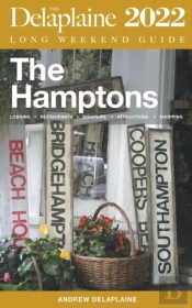 The Hamptons - The Delaplaine 2022 Long Weekend Guide