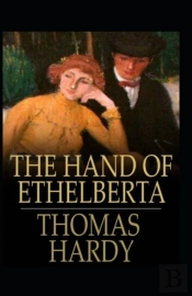 The Hand Of Ethelberta Annotated