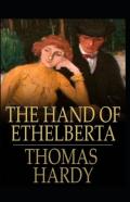 The Hand Of Ethelberta Annotated