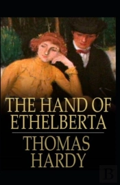 The Hand Of Ethelberta Annotated