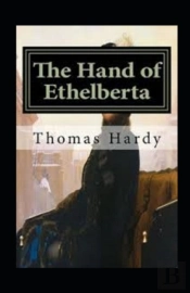 The Hand Of Ethelberta Annotated