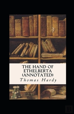 Bertrand.pt - The Hand Of Ethelberta Annotated