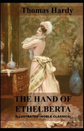 The Hand Of Ethelberta By Thomas Hardy Illustrated (Noble Classics)