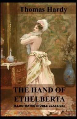 Bertrand.pt - The Hand Of Ethelberta By Thomas Hardy Illustrated (Noble Classics)
