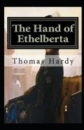 The Hand Of Ethelberta Illustrated