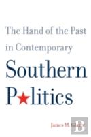 The Hand Of The Past In Contemporary Southern Politics