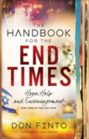 The Handbook For The End Times Â€“ Hope, Help And Encouragement For Living In The Last Days