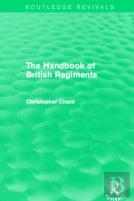 The Handbook Of British Regiments (Routledge Revivals)