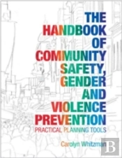 The Handbook Of Community Safety Gender And Violence Prevention