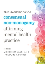 The Handbook Of Consensual Non-Monogamy