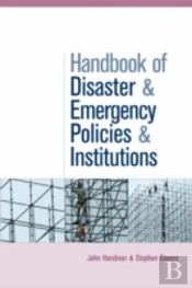 The Handbook Of Disaster And Emergency Policies And Institutions