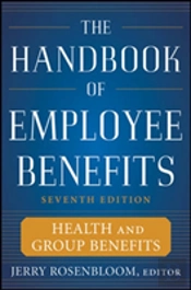 The Handbook Of Employee Benefits: Health And Group Benefits 7/E