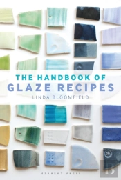 The Handbook Of Glaze Recipes