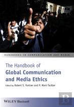 The Handbook Of Global Communication And Media Ethics, 2 Volume Set