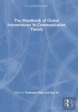 The Handbook Of Global Interventions In Communication Theory