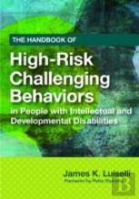 The Handbook Of High-Risk Challenging Behaviors In People With Intellectual And Developmental Disabiliti