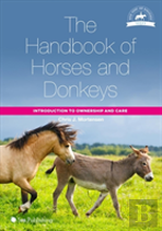 The Handbook Of Horses And Donkeys