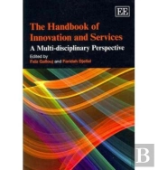 The Handbook Of Innovation And Services - A Multi-Disciplinary Perspective