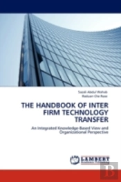 The Handbook Of Inter Firm Technology Transfer