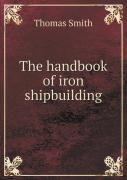 The Handbook Of Iron Shipbuilding