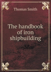 The Handbook Of Iron Shipbuilding