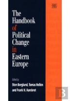 The Handbook Of Political Change In Eastern Europe