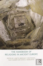 The Handbook Of Religions In Ancient Europe