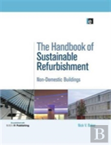 The Handbook Of Sustainable Refurbishment: Non-Domestic Buildings