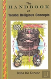 The Handbook Of Yoruba Religious Concepts