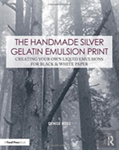 The Handmade Silver Gelatin Emulsion Print