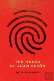 The Hands Of Juan Peron