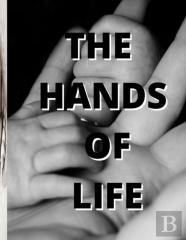 The Hands Of Life