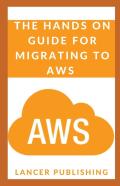 The Hands On Guide For Migrating To Aws