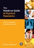 The Hands-On Guide To Practical Paediatrics