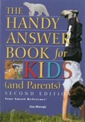 The Handy Answer Book For Kids (And Parents)