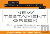 The Handy Guide To New Testament Greek Â€“ Grammar, Syntax, And Diagramming