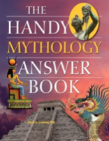 The Handy Mythology Answer Book