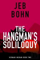 The Hangman'S Soliloquy (Herman Ingram Book Two)