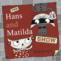 The Hans And Matilda Show