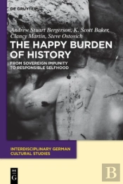 The Happy Burden Of History