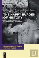 The Happy Burden Of History