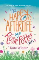 The Happy Ever Afterlife Of Rosie Potter (Rip)