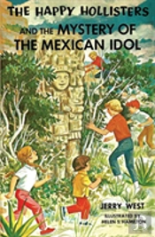 The Happy Hollisters And The Mystery Of The Mexican Idol