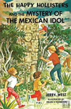 Bertrand.pt - The Happy Hollisters And The Mystery Of The Mexican Idol