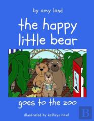 The Happy Little Bear Goes To The Zoo