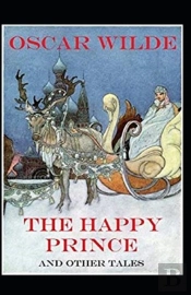 The Happy Prince And Other Tales Annotated