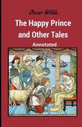 The Happy Prince And Other Tales Annotated
