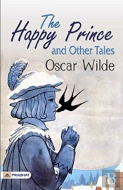The Happy Prince And Other Tales Annotated
